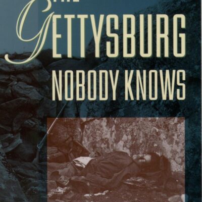 The Gettysburg Nobody Knows (Gettysburg Civil War Institute Books)