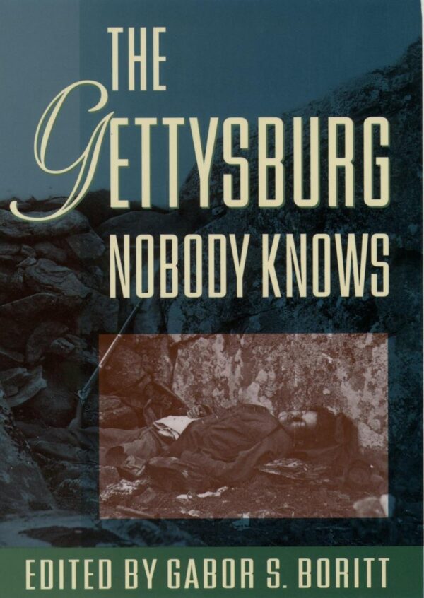 The Gettysburg Nobody Knows (Gettysburg Civil War Institute Books)