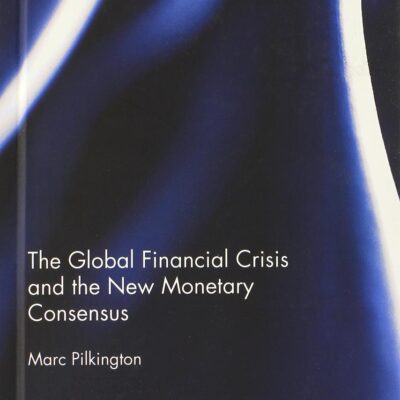 The Global Financial Crisis and the New Monetary Consensus