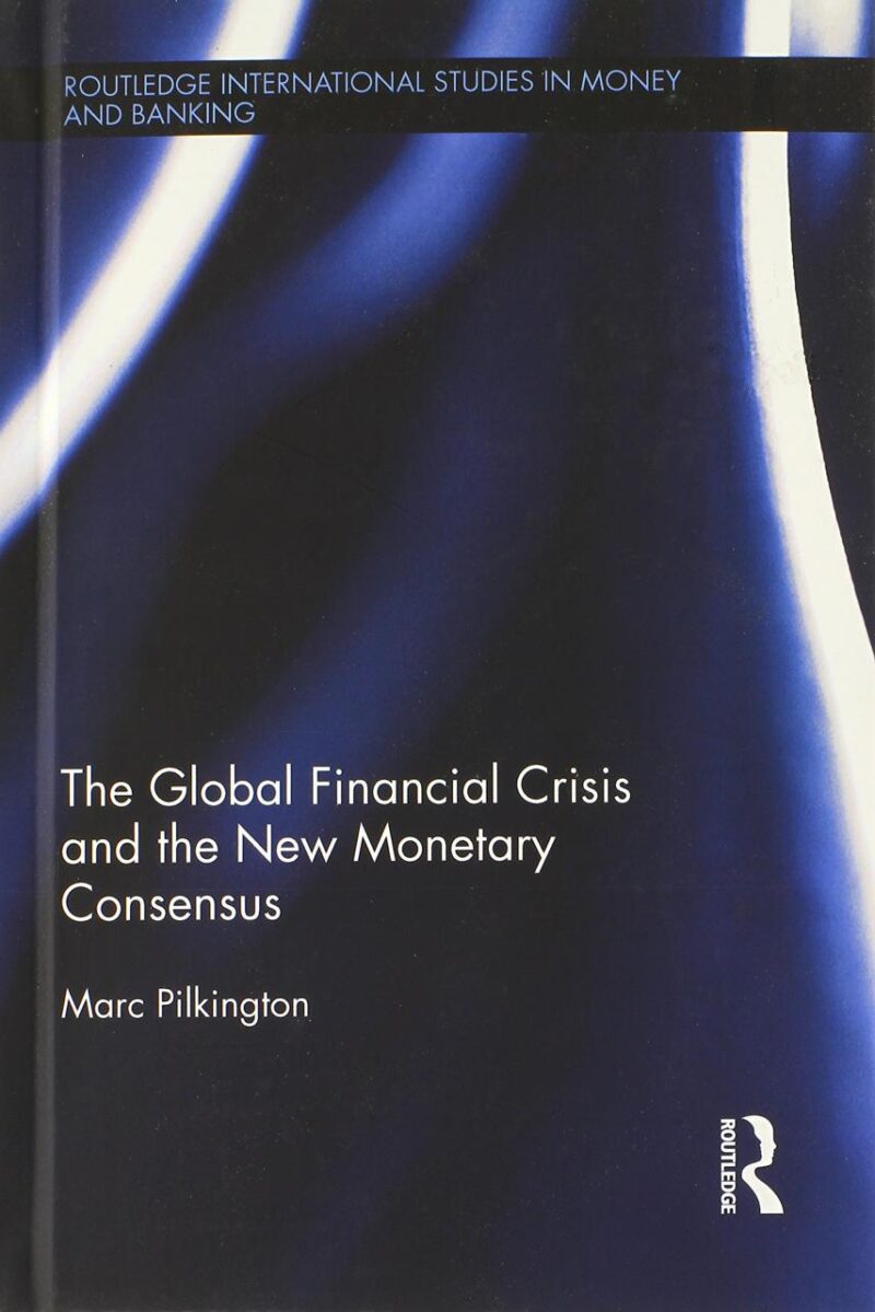 The Global Financial Crisis and the New Monetary Consensus