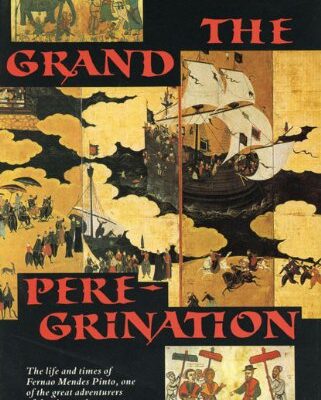 The Grand Peregrination: Being the life and adventures of Fernao Mendes Pinto (Aspects of Portugal S.)