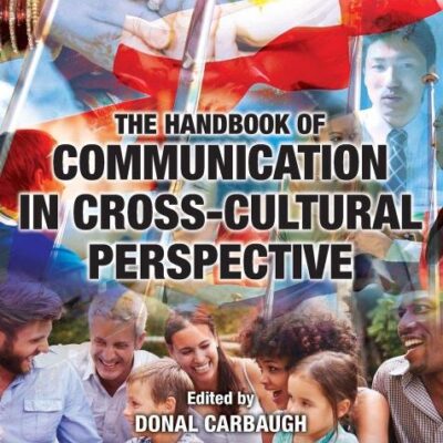 The Handbook of Communication in Cross-cultural Perspective (ICA Handbook Series)