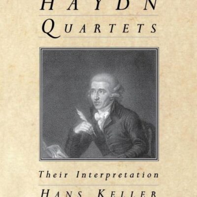 The Great Haydn Quartets: Their Interpretation