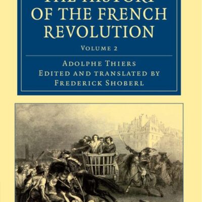 The History of the French Revolution: Volume 2 (Cambridge Library Collection - European History)