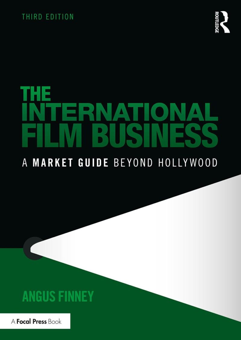 The International Film Business: A Market Guide Beyond Hollywood