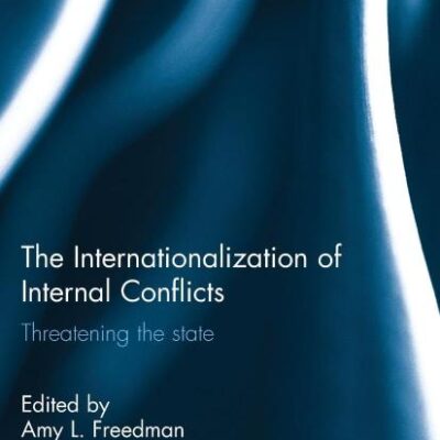 The Internationalization of Internal Conflicts: Threatening the State
