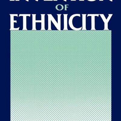 The Invention of Ethnicity