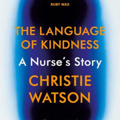 The Language of Kindness: A Nurse's Story