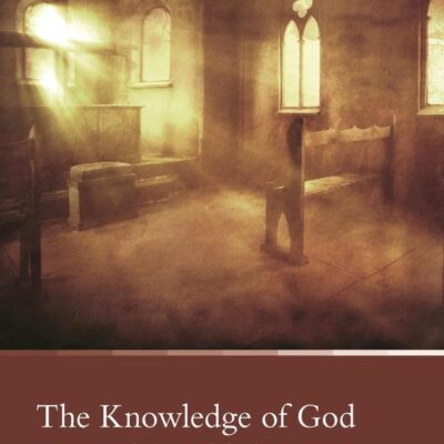 The Knowledge of God: Essays on God