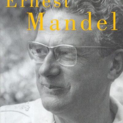 Legacy of Ernest Mandel