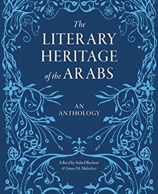 The Literary Heritage of the Arabs: An Anthology