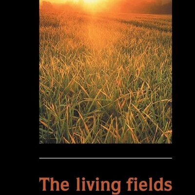The Living Fields: Our Agricultural Heritage