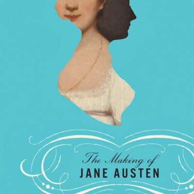 The Making of Jane Austen