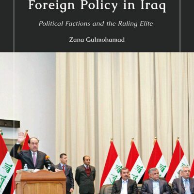 The Making of Foreign Policy in Iraq: Political Factions and the Ruling Elite
