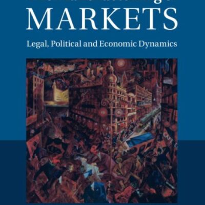 The Manufacturing of Markets: Legal