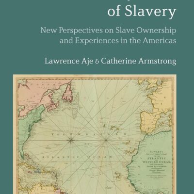 The Many Faces of Slavery: New Perspectives on Slave Ownership and Experiences in the Americas