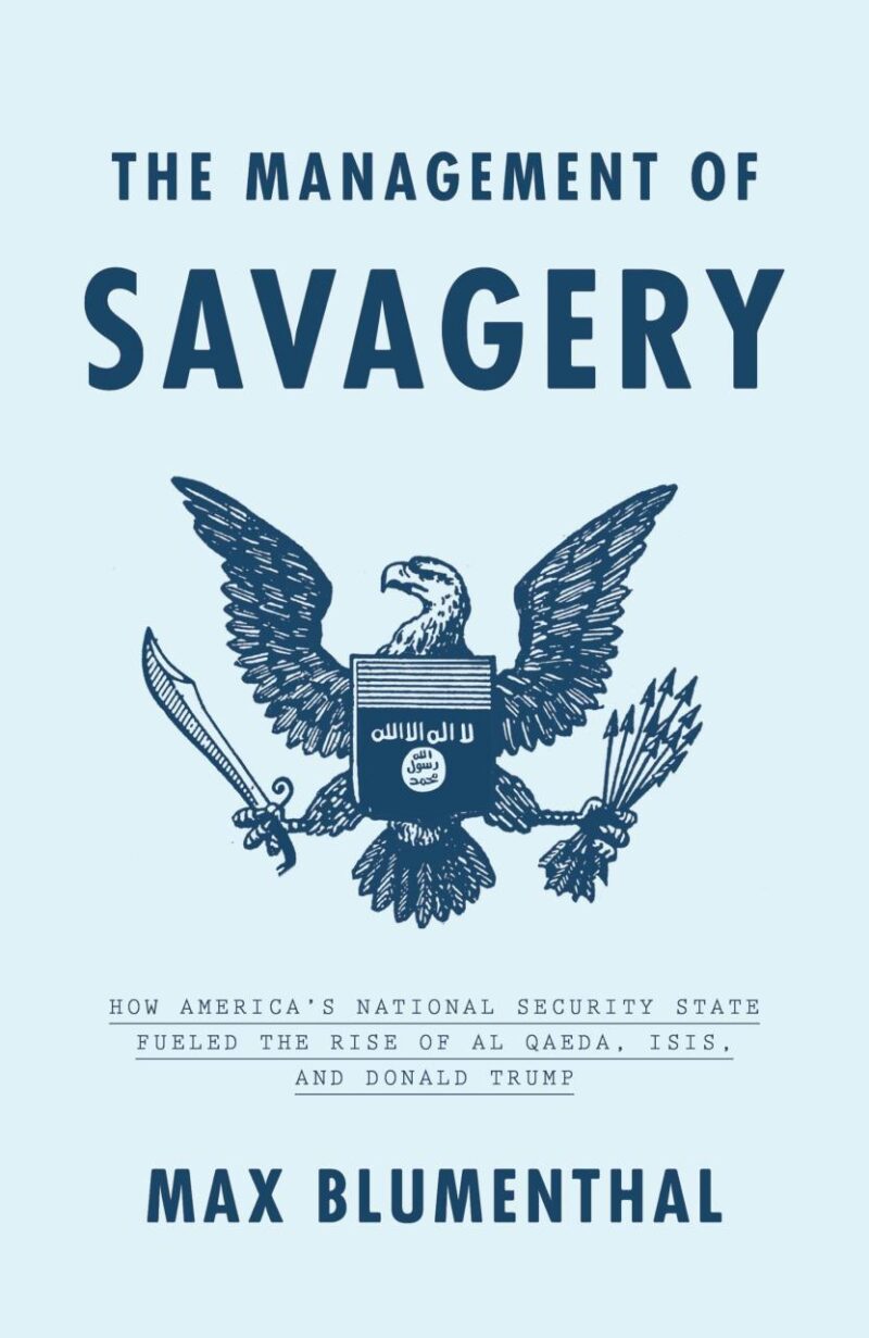 The Management of Savagery: How America's National Security State Fueled the Rise of Al Qaeda. ISIS