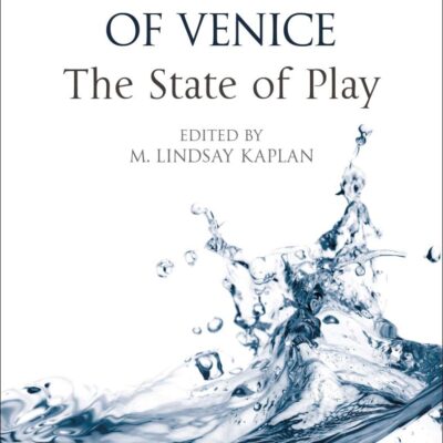 The Merchant of Venice: The State of Play (Arden Shakespeare The State of Play)