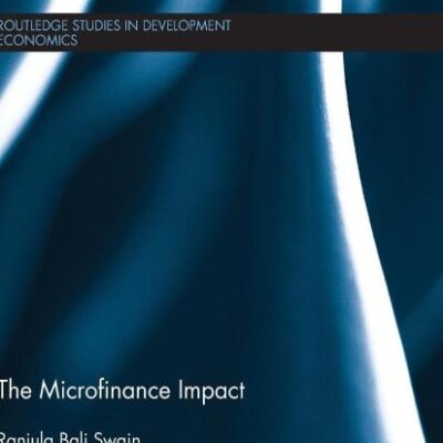 The Microfinance Impact (Routledge Studies in Development Economics)