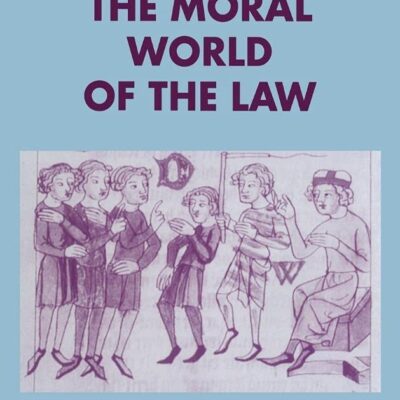 The Moral World of the Law (Past and Present Publications)