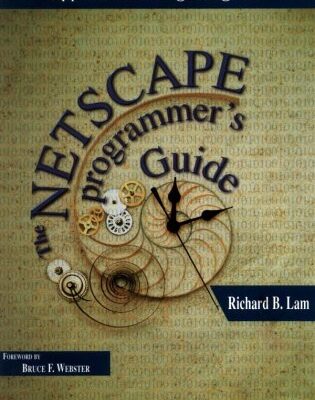 The Netscape Programmer's Guide With CD-ROM: Using OLE to Build Componentware Applications (SIGS Reference Library