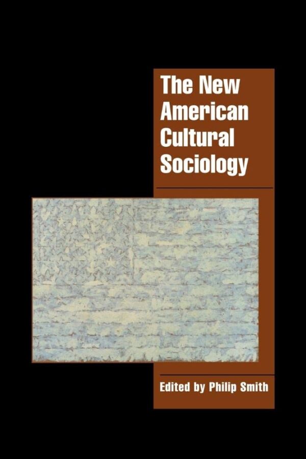 The New American Cultural Sociology (Cambridge Cultural Social Studies)