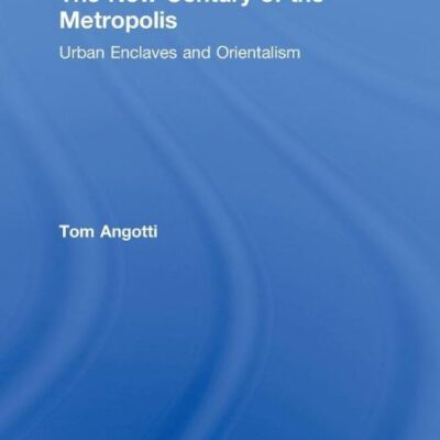 The New Century of the Metropolis: Urban Enclaves and Orientalism