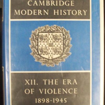 The New Cambridge Modern History: Vol.XII: The Shifting Balance of World Forces 1898-1945: 012 (The New Cambridge Modern History