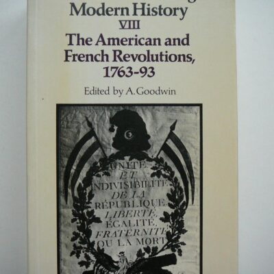 The New Cambridge Modern History: Vol.VIII: The American and French Revolutions