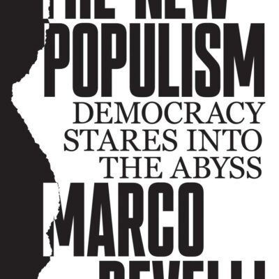 The New Populism:Democracy Stares Into the Abyss