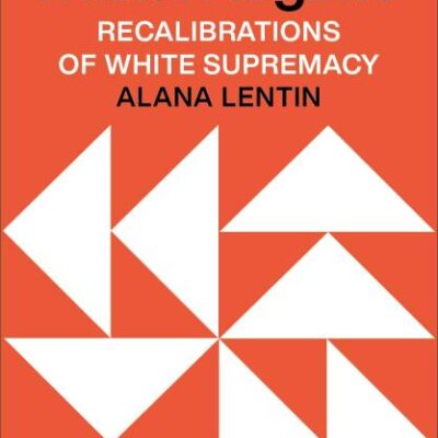 The New Racial Regime: Recalibrations of White Supremacy