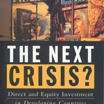 The Next Crisis?: Direct and Equity Investment in Developing Countries