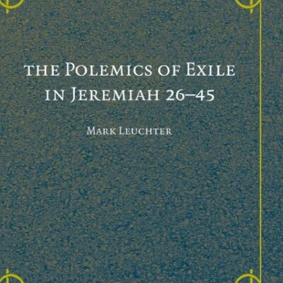 The Polemics of Exile in Jeremiah 26-45