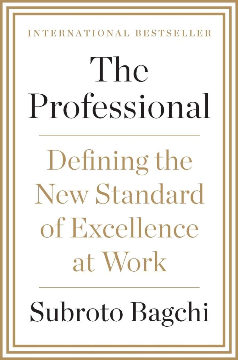The Professional: Defining the New Standard of Excellence at Work