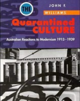The Quarantined Culture: Australian Reactions to Modernism