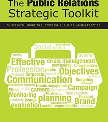 The Public Relations Strategic Toolkit: An Essential Guide to Successful Public Relations Practice