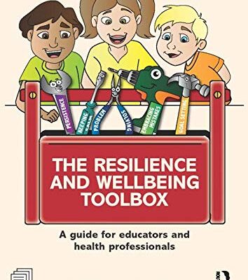 The Resilience and Wellbeing Toolbox: A guide for educators and health professionals