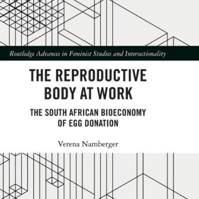The Reproductive Body at Work: The South African Bioeconomy of Egg Donation