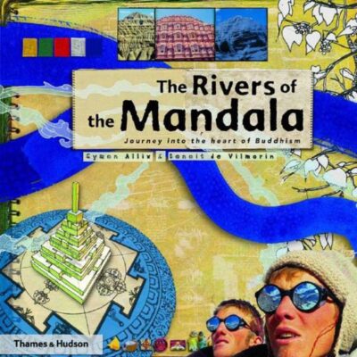 Rivers of the Mandala: Journey Into The Heart Of Buddhism