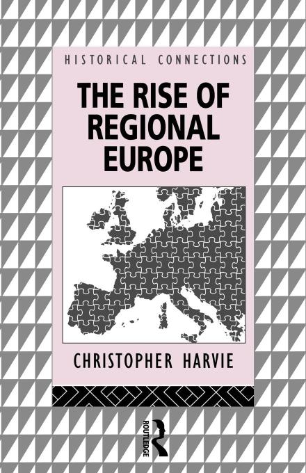 The Rise of Regional Europe (Historical Connections)