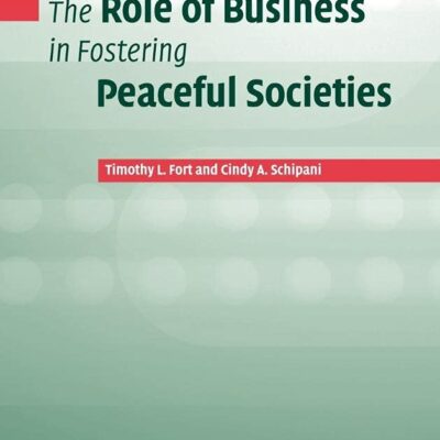 The Role of Business in Fostering Peaceful Societies