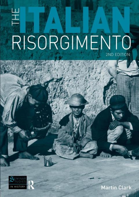 The Risorgimento (IInd Edn.) (Seminar Studies In History)