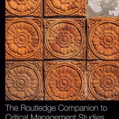 The Routledge Companion to Critical Management Studies (Routledge Companions in Business