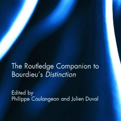 The Routledge Companion to Bourdieu`s Distinction