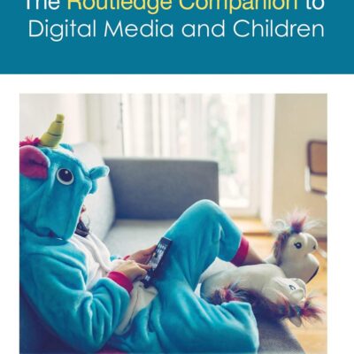 The Routledge Companion to Digital Media and Children (Routledge Media and Cultural Studies Companions)