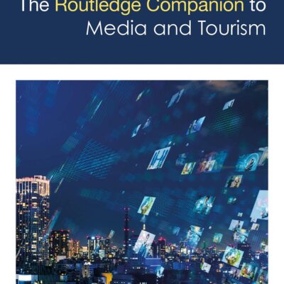 The Routledge Companion to Media and Tourism (Routledge Media and Cultural Studies Companions)