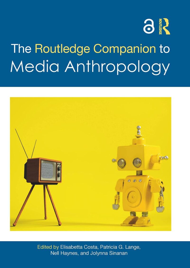The Routledge Companion To Media Anthropology (Hb 2023)