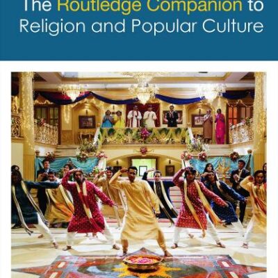 The Routledge Companion to Religion and Popular Culture (Routledge Religion Companions)