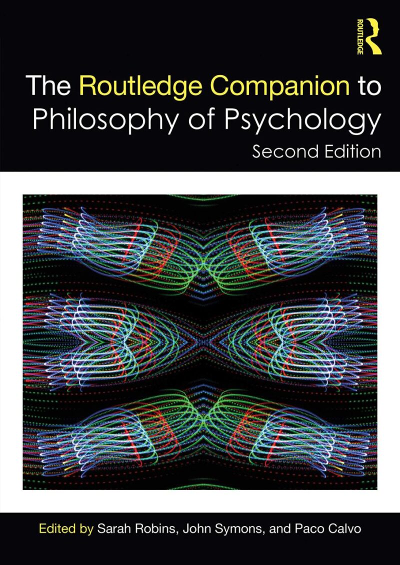 ROUTLEDGE COMPANION TO PHILOSOPHY OF PSYCHOLOGY 2ND EDITION