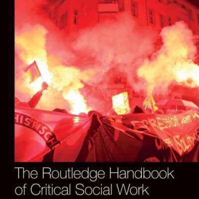 ROUTLEDGE HANDBOOK OF CRITICAL SOCIAL WORK